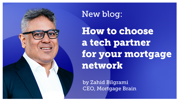 Homepage - Zahid Bilgrami Blog banner - how to choose a tech partner for your mortgage network