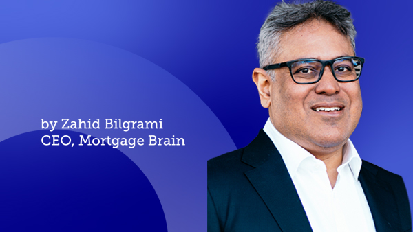 Blog image featuring Zahid Bilgrami, Chief Executive Officer, Mortgage Brain