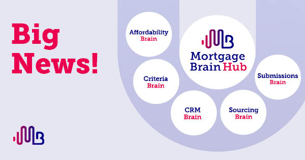 Homepage Carousel | Big News! Mortgage Brain Hub logo with sourcing, criteria, CRM, affordability and submissions